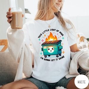 Dumpster Fire T-Shirt, Funny Shir